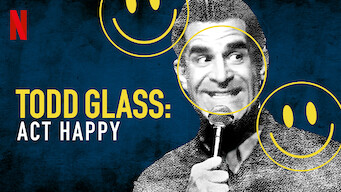 Todd Glass: Act Happy (2018)