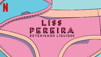 Liss Pereira: Reteniendo líquidos (2019)