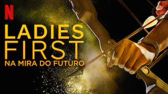 Ladies First: Na Mira do Futuro (2018)